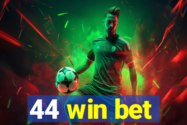 44 win bet